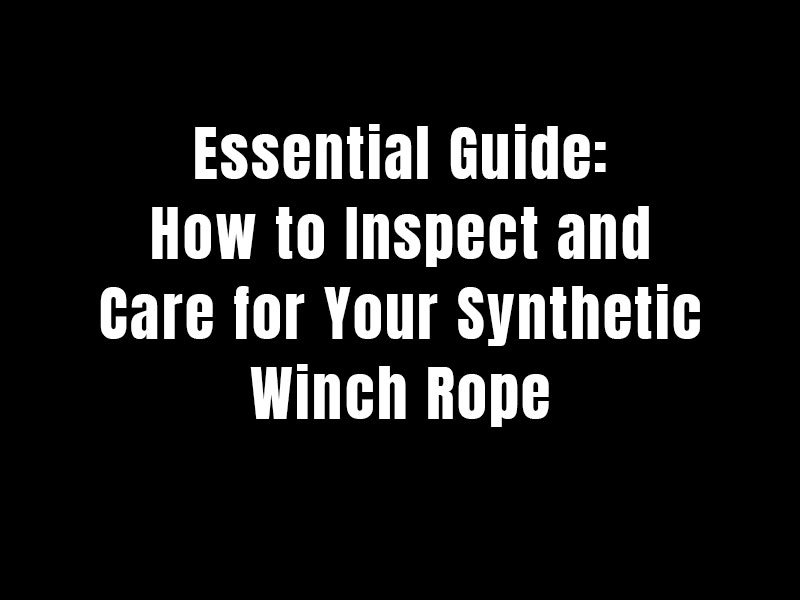 News & Reviews From RED Winches 9 Winch Rope Care & Inspection Guide